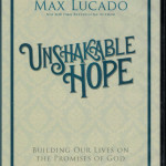 Unshakable Hope – Max Lucado